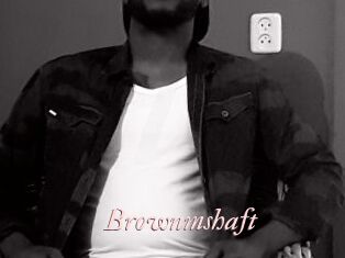 Brownmshaft