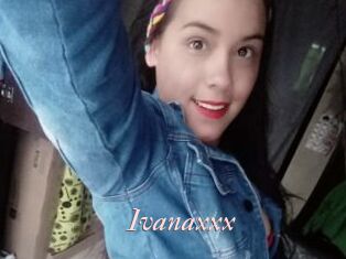 Ivanaxxx